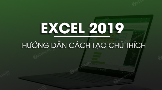 cach tao chu thich trong excel 2019