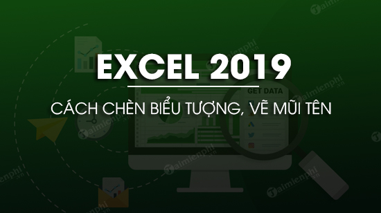 Cách vẽ mũi tên trong Excel 2019