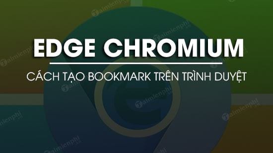 Cách tạo bookmark trên trình duyệt Microsoft Edge Chromium