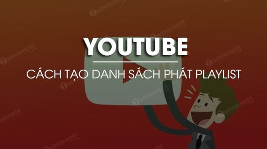 Huong Dan creates a playlist on youtube