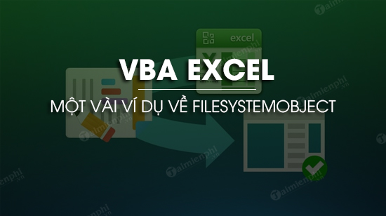 Ví dụ về FileSystemObject trong VBA