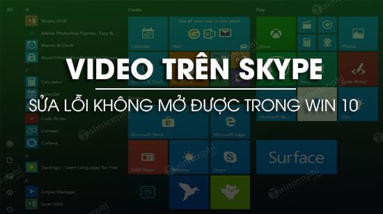 cach sua loi khong mo duoc video tren skype trong windows 10