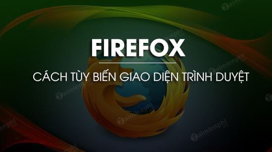 Cách tùy biến giao diện Firefox