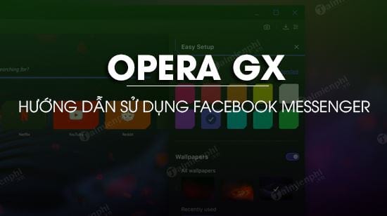 Hướng dẫn sử dụng Facebook Messenger trên Opera GX