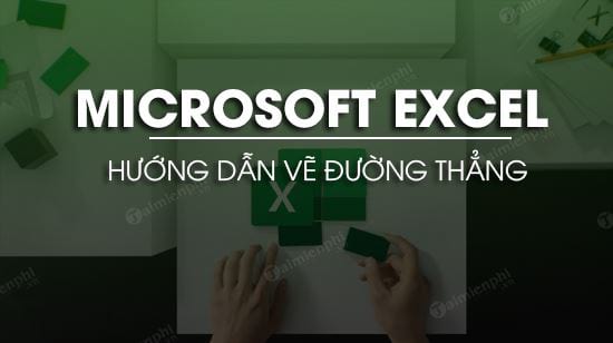 Cách vẽ đường thẳng trong Excel