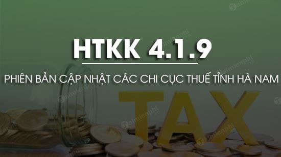 HTKK 4.1.9 cập nhật các chi cục thuế tỉnh Hà Nam