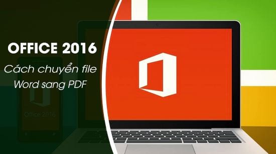 Cách chuyển file Word sang PDF trong Office 2016