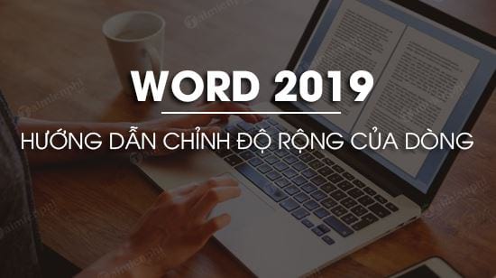 cach chinh do rong cua dong trong word 2019