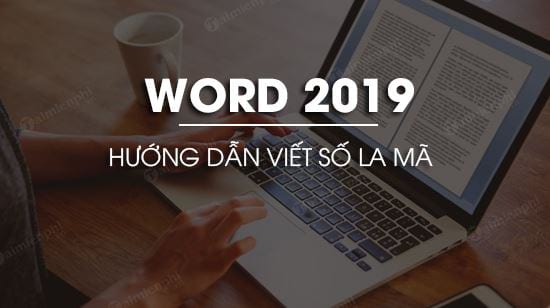 Cách viết số La Mã trong Word 2019
