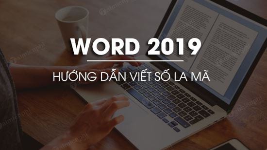 cach viet so la ma trong word 2019