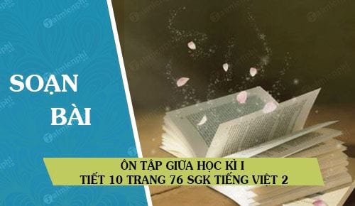 Ôn tập giữa học kì I tiết 10 trang 76 SGK Tiếng Việt 2