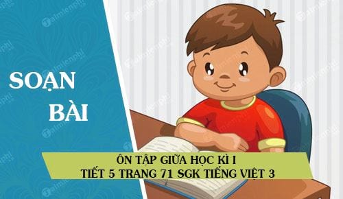 Ôn tập giữa học kì I tiết 5 trang 71 SGK Tiếng Việt 3