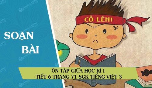 Ôn tập giữa học kì I tiết 6 trang 71 SGK Tiếng Việt 3