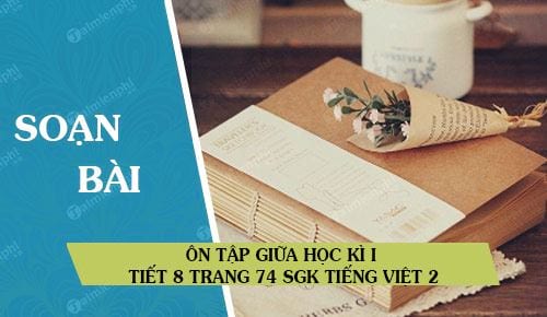 Ôn tập giữa học kì I tiết 8 trang 74 SGK Tiếng Việt 2
