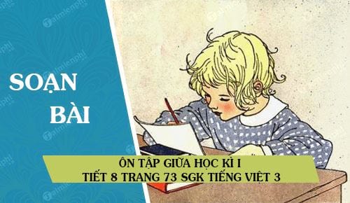 Ôn tập giữa học kì I tiết 9 trang 74 SGK Tiếng Việt 3