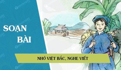 Soạn bài Chính tả Nhớ Việt Bắc, Tiếng Việt lớp 3