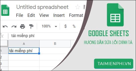 Cach Kiá»ƒm Tra Chinh Táº£ Trong Google Sheets Trá»±c Tuyáº¿n