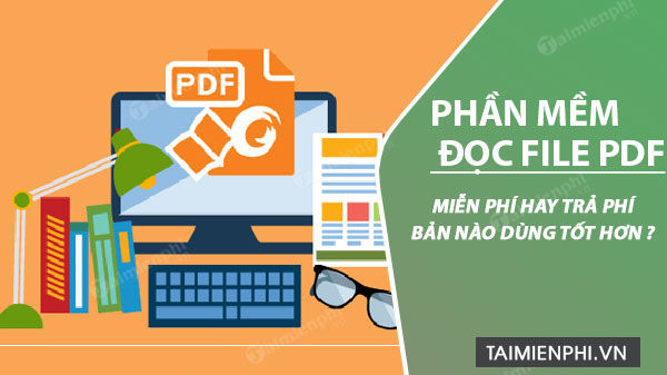 phan mem doc file pdf mien phi hay tra phi tot hon 