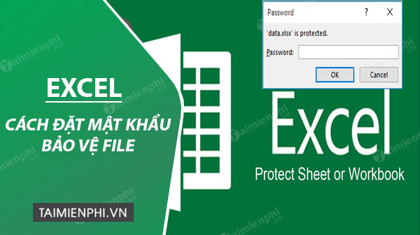 Cách đặt mật khẩu bảo vệ tài liệu Word & Excel
