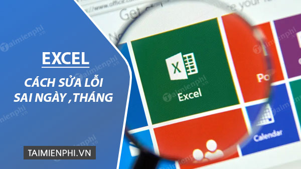 sua loi sai ngay thang excel