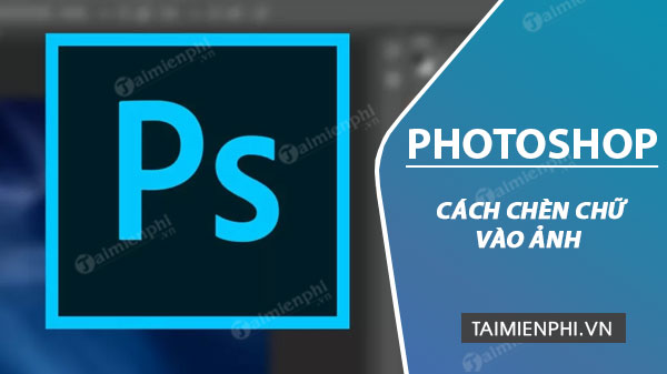 Chèn chữ vào ảnh trong photoshop là một công việc đầy sáng tạo và mang đến cho người sử dụng nhiều cảm hứng trên nền tảng kỹ thuật số. Với photoshop, bạn có thể thực hiện mọi ý tưởng sáng tạo mà mình muốn và tạo ra những bức ảnh đẹp và ấn tượng nhất. Hãy cùng khám phá thế giới đầy sáng tạo này.