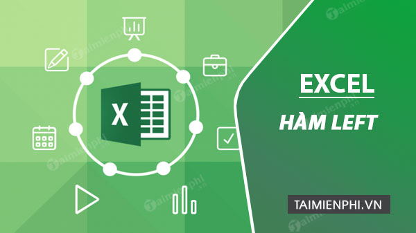 Hàm LEFT trong Excel, cắt chuỗi ký tự bên trái