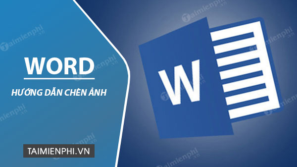 cách đưa ảnh vào word