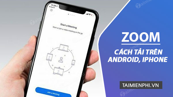 cach tai zoom tren dien thoai android iphone