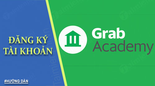 Cách đăng ký tài khoản GrabAcademy