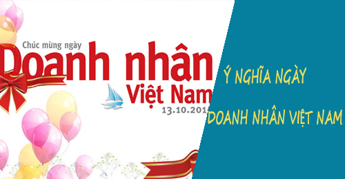 Ý nghĩa ngày Doanh nhân Việt Nam 13 tháng 10