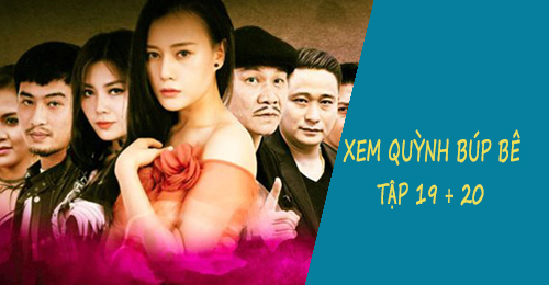 xem quynh bup be tap 19 20