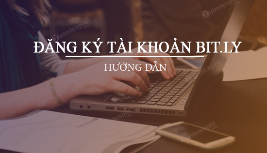 Huong dan dang ky tai khoan bit.ly 36