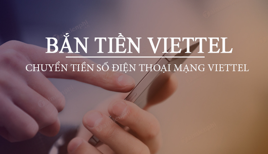 cach ban tien viettel chuyen tien so dien thoai mang viettel