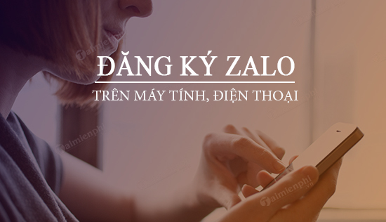 đăng ký zalo dang ky zalo, lap nick zalo