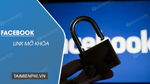 5 Link mở khóa Facebook bị vô hiệu hóa, Disable, gửi ID