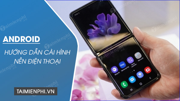 Cah cai hinh nen cho dien thoai Android