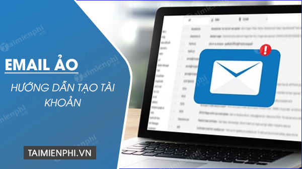 cach tao email ao don gian