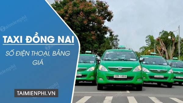 Taxi Đồng Nai, số điện thoại, bảng giá