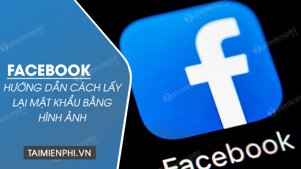 Cach lay lai password facebook bang hinh anh