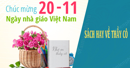 10 cuon sach hay nhat ve thay co giao nhan dip 20 11