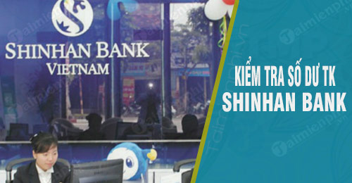 kiem tra so du tai khoan shinhan