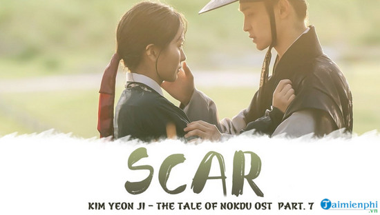 loi bai hat scar the tale of nokdu ost kim yeon ji