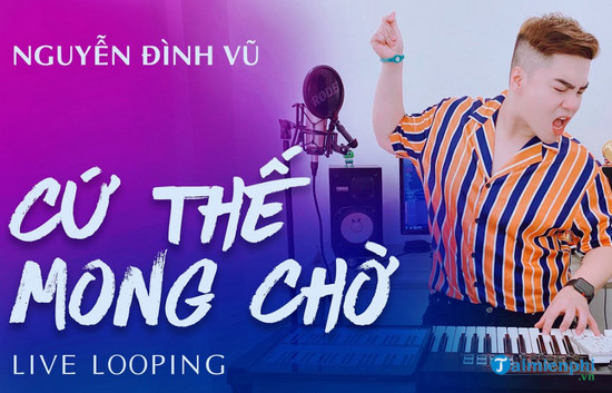 Lời bài hát Cứ thế mong chờ (Live Looping) - Nguyễn Đình Vũ