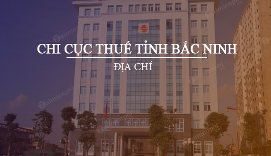 Địa chỉ chi cục thuế tỉnh Bắc Ninh