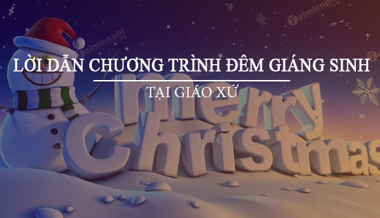 loi dan chuong trinh dem giang sinh tai giao xu hay nhat