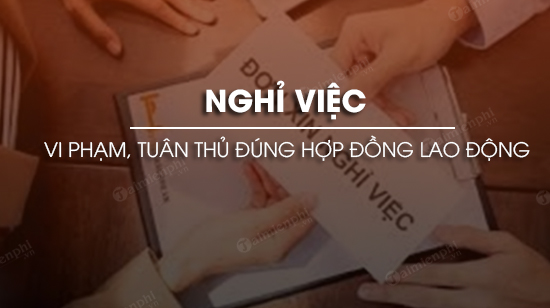 nghi viec the nao la vi pham hop dong lao dong