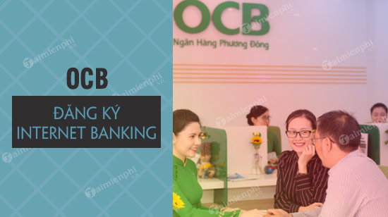 cach dang ky internet banking ocb