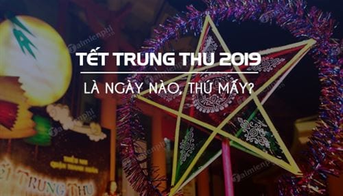 trung thu 2019 vao ngay nao thu may