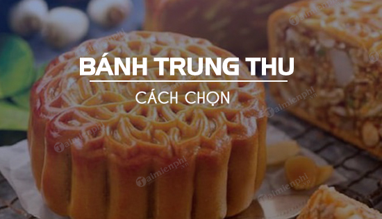 cach chon banh trung thu