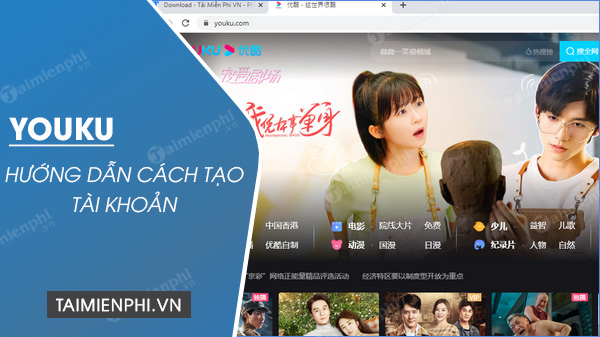 Cách tạo tài khoản Youku, đăng ký nick